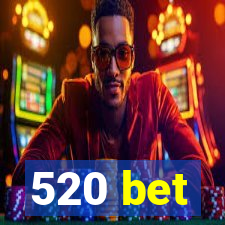 520 bet